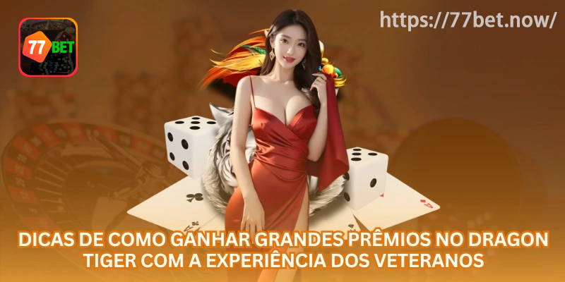 Dicas responsáveis para jogar Dragon Tiger