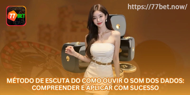 Como Analisar o Som dos Dados no Sic Bo: Guia Prático para Jogadores no Brasil