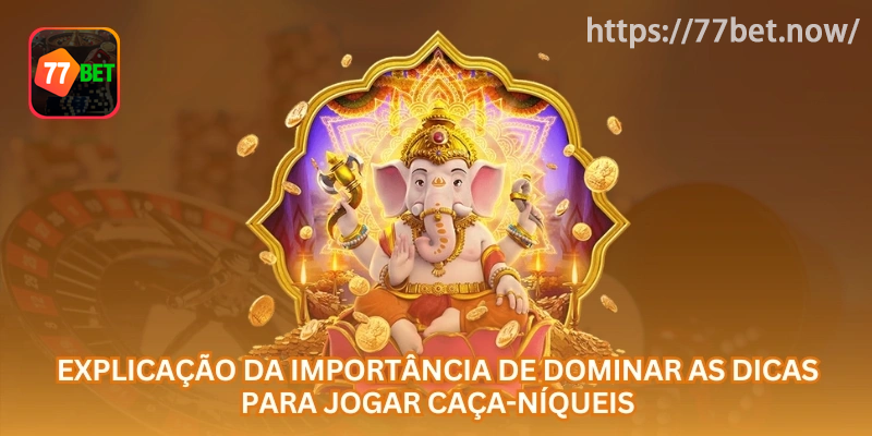 Por que aprender dicas antes de jogar caça-níqueis
